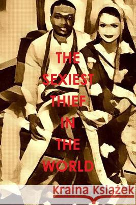 The Sexiest Thief In The World Lecapois, Teejay 9781312780514 Lulu.com