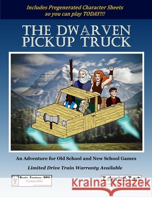 The Dwarven Pickup Truck John Fredericks, John Fredericks 9781312780552