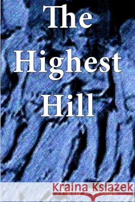 The Highest Hill Rusty Savage 9781312780743