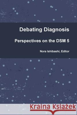 Debating Diagnosis Nora Ishibashi 9781312796973