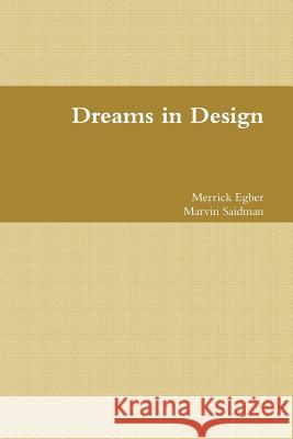 Dreams in Design Merrick Egber Marvin Saidman 9781312799608