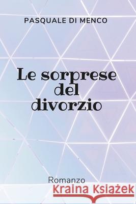 Le sorprese del divorzio Pasquale Di Menco 9781312801042