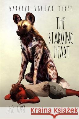 The Starving Heart Lydia West 9781312803183 Lulu.com