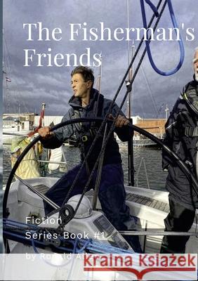 The Fisherman's Friends: Book # 1 Ronald Allen 9781312803640