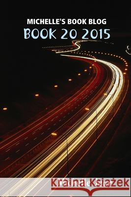 Michelle's Book Blog - Book 20 2015 Michelle Jean 9781312818729 Lulu.com