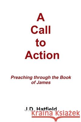 A Call to Action J.D. Hatfield 9781312821545