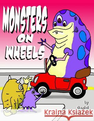 Monsters on Wheels Daniel Roberts 9781312825178