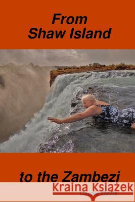 From Shaw Island to the Zambezi Carole Davis 9781312826786