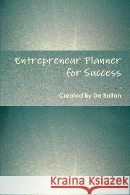 Entrepreneur Planner for Success De Bolton 9781312835245 Lulu.com