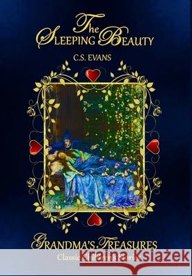 THE Sleeping Beauty C. S. Evans, GRANDMA'S TREASURES 9781312839212 Lulu.com