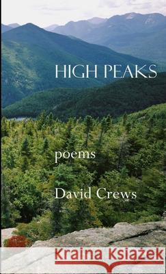 High Peaks David Crews 9781312843417 Lulu.com