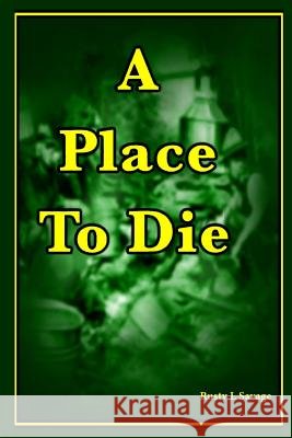 A Place to Die Rusty Savage 9781312846418