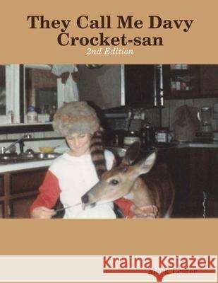 They Call Me Davy Crocket-san Mark Lester 9781312854949 Lulu.com