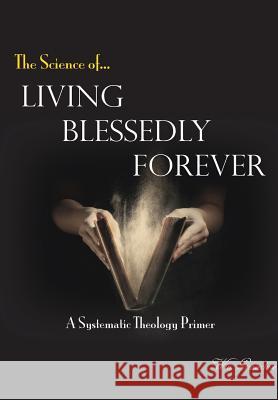 Living Blessedly Forever Win Groseclose 9781312857131