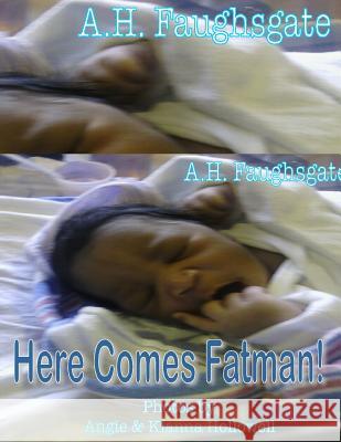 Here Comes Fatman A. H. Faughsgate 9781312866720 Lulu.com