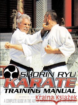 Shorin Ryu Karate Training Manual George Alexander 9781312878402