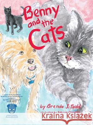 Benny and the Cats: BenTed Rescue Adventure Series Book III Brenda J Todd, Patricia A Christen 9781312906259 Lulu.com