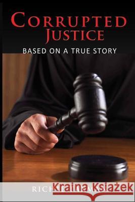Corrupted Justice Richie Taxman 9781312909021