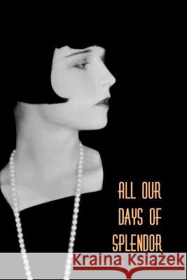 All Our Days of Splendor Alvin Conway 9781312922099
