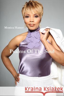 Psalms Of The Soul Hamer, Monica 9781312927940