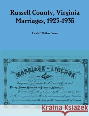 Russell County, Virginia Marriages, 1923-1935 Randy F. McNew Crouse 9781312934078 Lulu.com