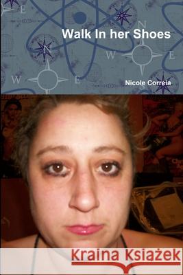 Walk In her Shoes Nicole Correia 9781312940901