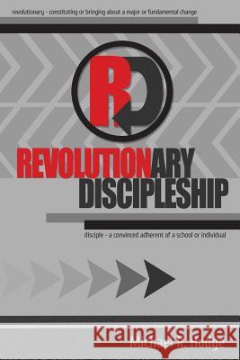 Revolutionary Discipleship Michael Hodge 9781312941472