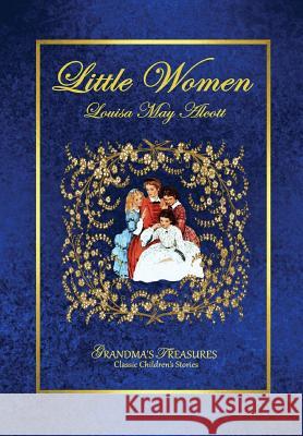 Little Women Grandma's Treasures Louisa M. Alcott 9781312942196 Lulu.com