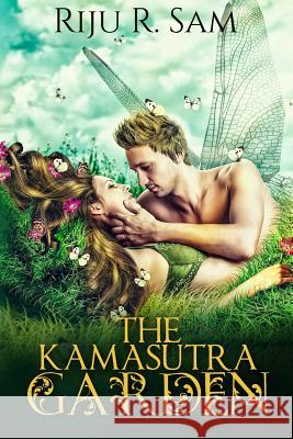 The Kamasutra Garden Riju R 9781312943001 Lulu.com