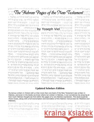 The Hebrew Pages of the New Testament Yoseph Viel 9781312943445