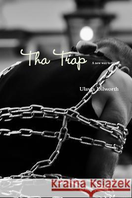 Tha Trap Ulavia Dilworth 9781312945654