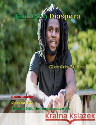 Jamaican Diaspora: Chocolate Edition Janice Maxwell 9781312953130 Lulu.com