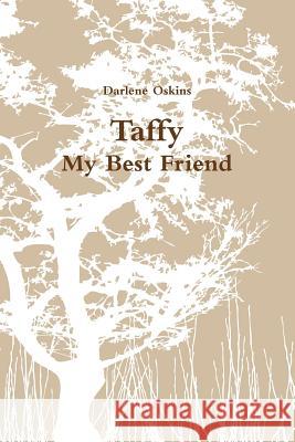 Taffy My Best Friend Darlene Oskins 9781312969636