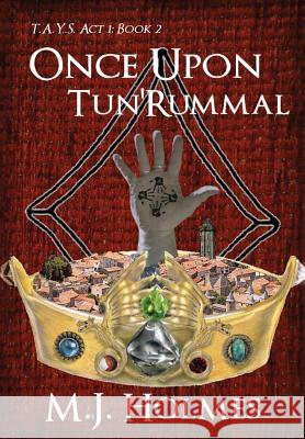 Once Upon Tun'Rummal Holmes, M. J. 9781312976238 Lulu.com