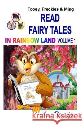 Tooey, Freckles & Ming Read Fairy Tales in Rainbow Land Volume 1 Iona Danielson 9781312981133 Lulu.com