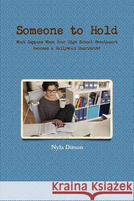 Someone to Hold Nyla Ditson 9781312984769 Lulu.com