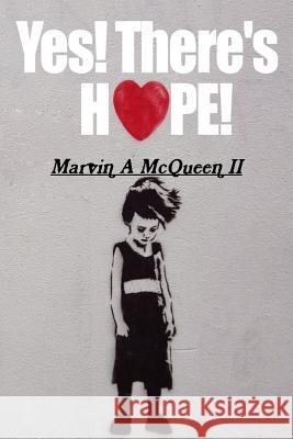 Yes! There's Hope Marvin McQueen II 9781312993662 Lulu.com