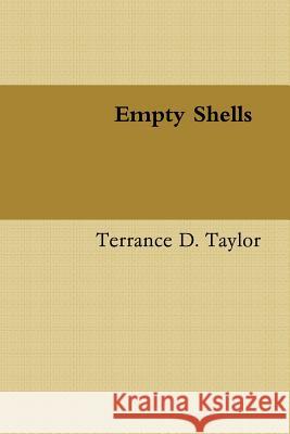 Empty Shells Terrance Taylor 9781312995031