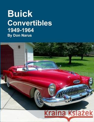 Buick Convertibles 1949-1964 Don Narus 9781312998667