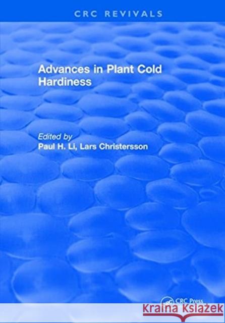 Advances in Plant Cold Hardiness Paul H. Li   9781315890425 CRC Press