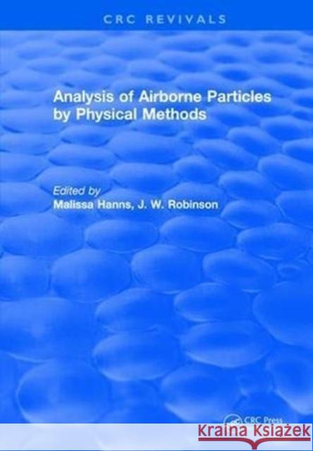 Analysis of Airborne Particles by Physical Methods Malissa Hanns   9781315890548 CRC Press