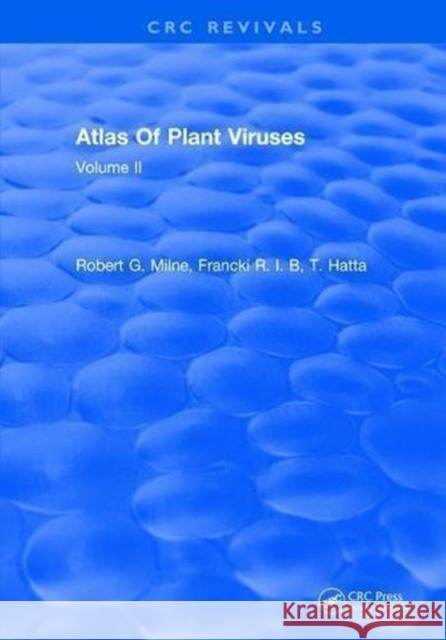 Atlas of Plant Viruses: Volume II Robert G. Francki R.I.B; Milne 9781315890845