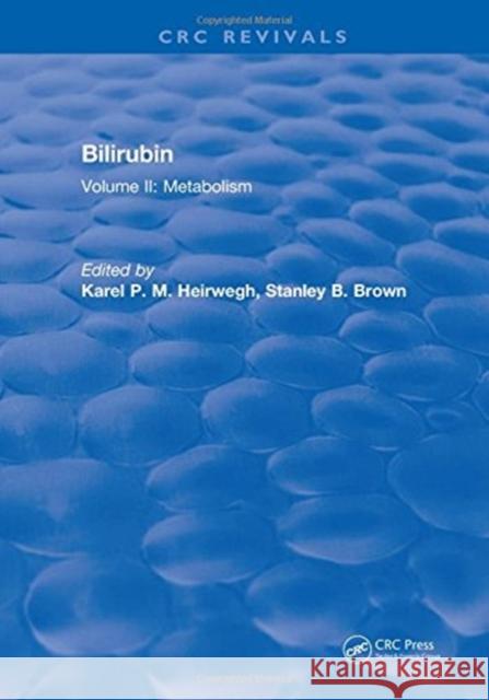 Bilirubin: Metabolism Heirwegh, Karel P. M. 9781315891019 CRC Press