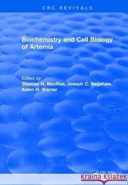 Biochemistry and Cell Biology of Artemia Thomas H. MacRae 9781315891057 Taylor and Francis