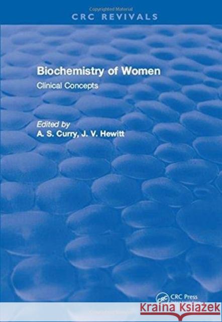 Biochemistry of Women: Clinical Concepts: Clinical Concepts Curry, A. S. 9781315891071 Taylor and Francis