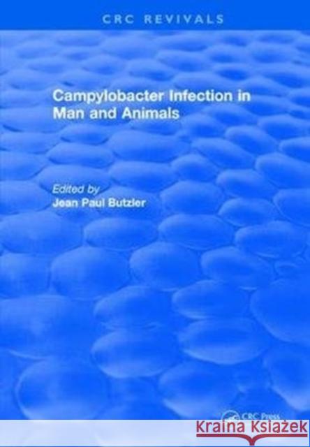 Campylobacter Infection in Man and Animals Jean Paul Butzler 9781315891293 Taylor and Francis