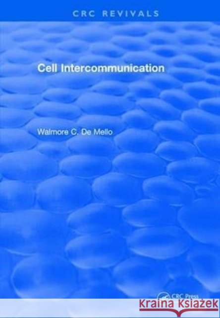 Cell Intercommunication Walmore C. De Mello 9781315891361
