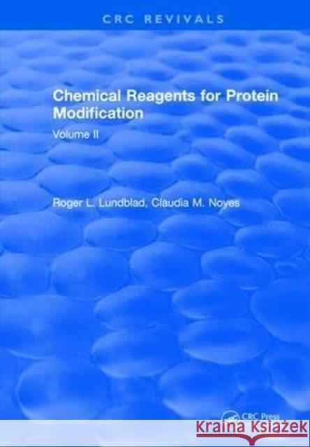 Chemical Reagents for Protein Modification: Volume II Roger L. Lundblad 9781315891446 Taylor and Francis