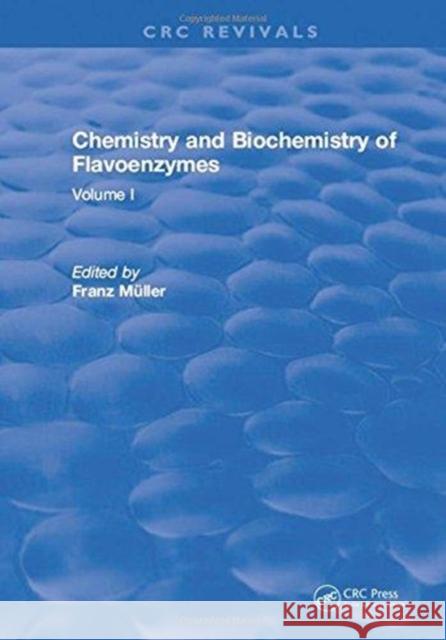 Chemistry and Biochemistry of Flavoenzymes: Volume I Franz Muller 9781315891477 Taylor and Francis