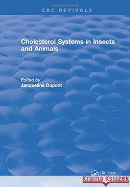 Cholesterol Systems in Insects and Animals Jacqueline Dupont 9781315891552 Taylor and Francis